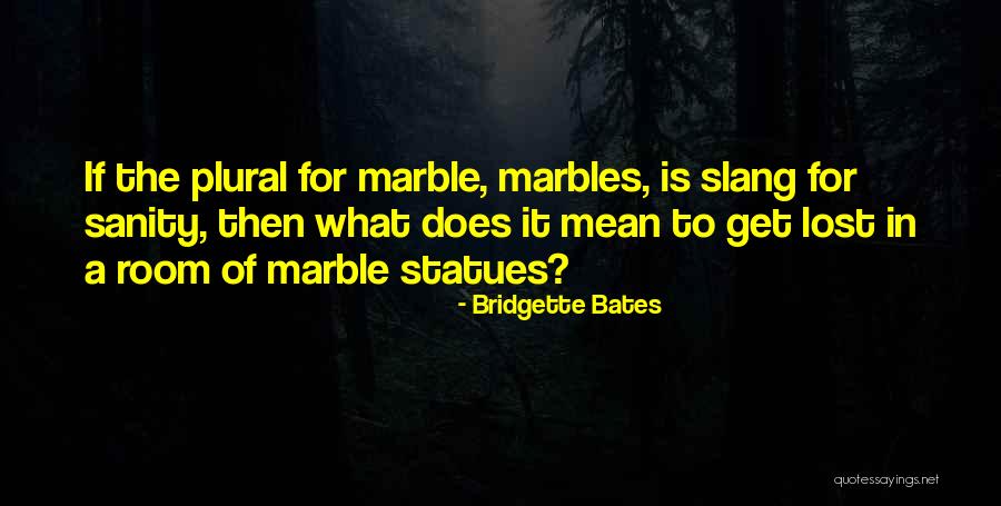 Bridgette Bates Quotes 86795