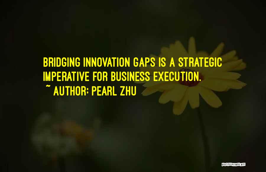 Bridging Gaps Quotes By Pearl Zhu