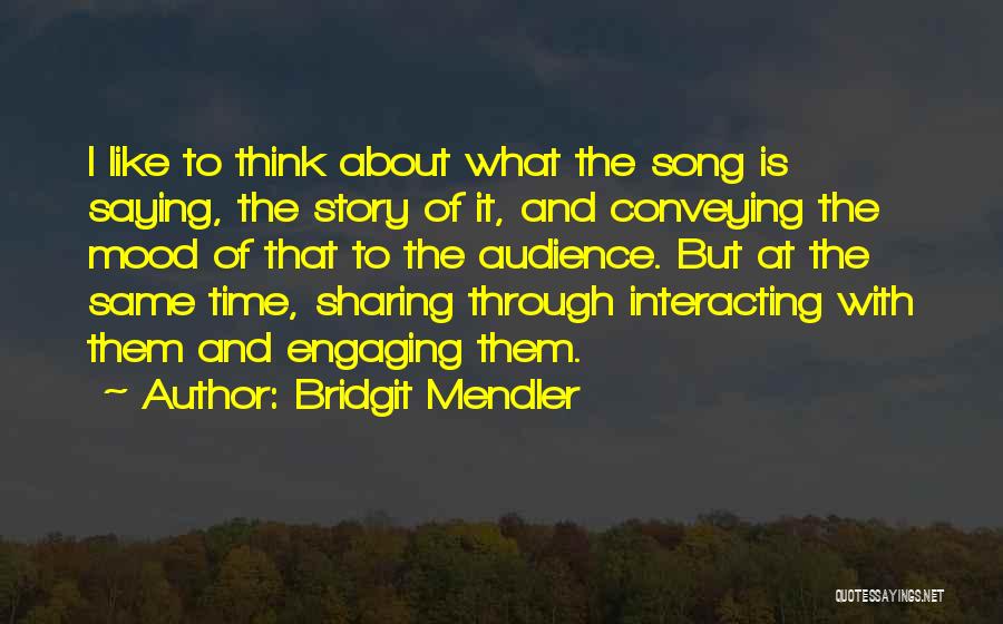 Bridgit Mendler Song Quotes By Bridgit Mendler