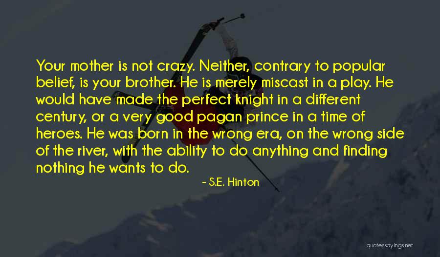Bridgwood England Quotes By S.E. Hinton Bridgwood England Quotes By S.E. Hinton
