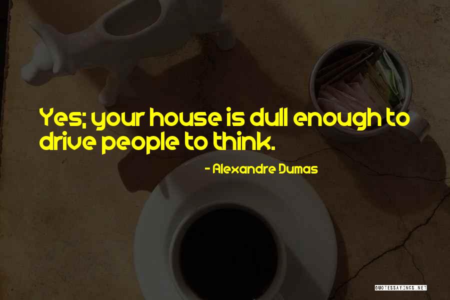Bridies Queens Quotes By Alexandre Dumas Bridies Queens Quotes By Alexandre Dumas
