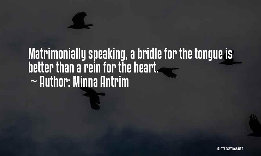 Bridle Your Tongue Quotes By Minna Antrim