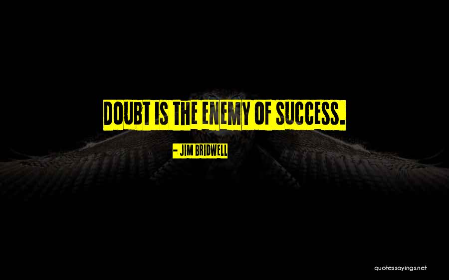 Bridwell Quotes By Jim Bridwell Bridwell Quotes By Jim Bridwell