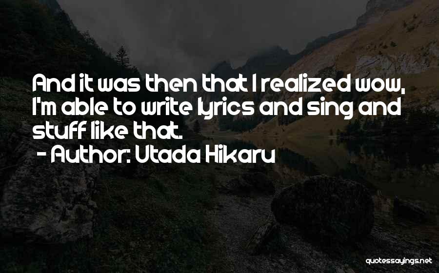 Bridy Dawson Quotes By Utada Hikaru