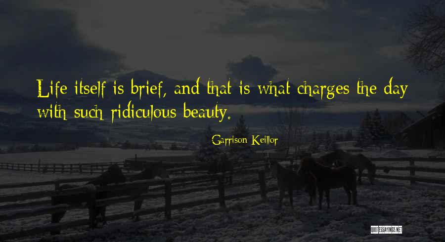 Brief Beauty Quotes By Garrison Keillor Brief Beauty Quotes By Garrison Keillor