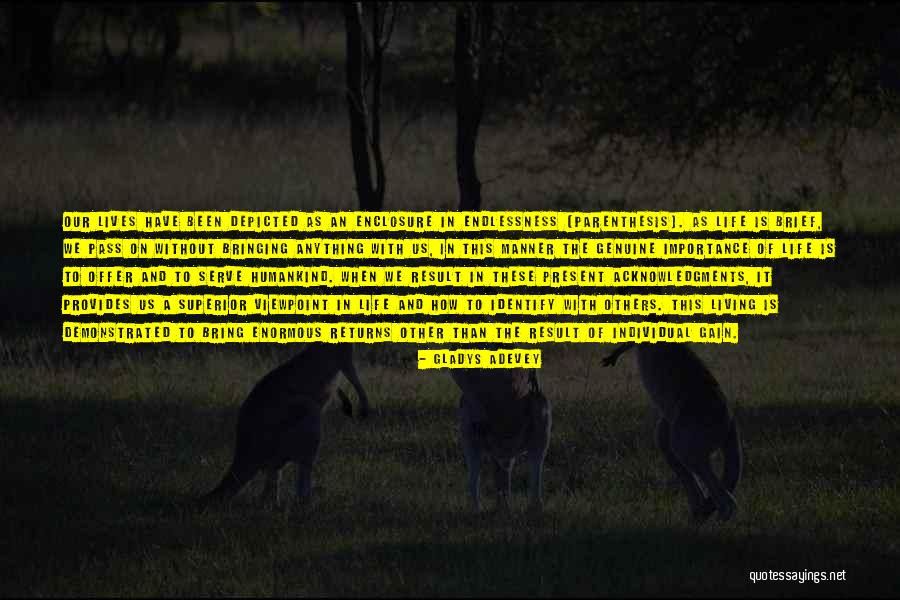 Brief Life Quotes By Gladys Adevey Brief Life Quotes By Gladys Adevey