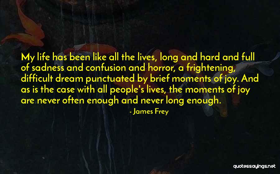 Brief Moments Quotes By James Frey Brief Moments Quotes By James Frey