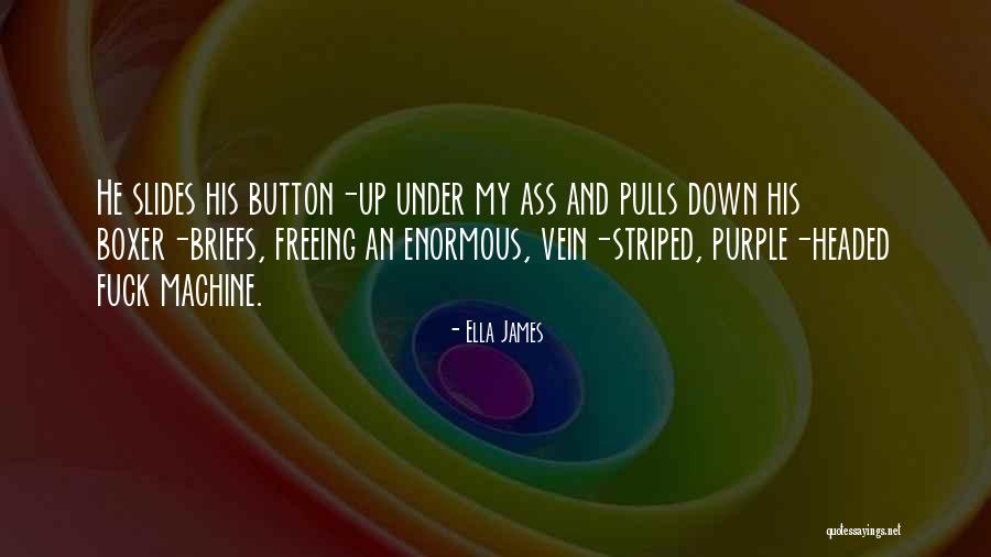Briefs Quotes By Ella James Briefs Quotes By Ella James