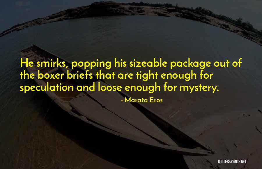 Briefs Quotes By Marata Eros Briefs Quotes By Marata Eros