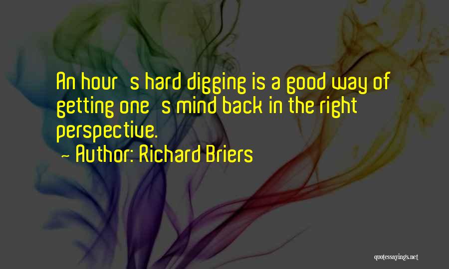 Briers Garden Quotes By Richard Briers