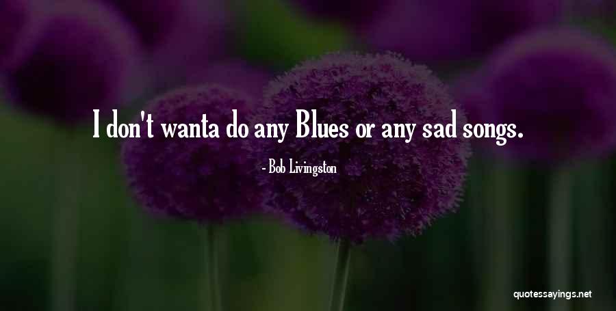 Briers Plant Quotes By Bob Livingston
