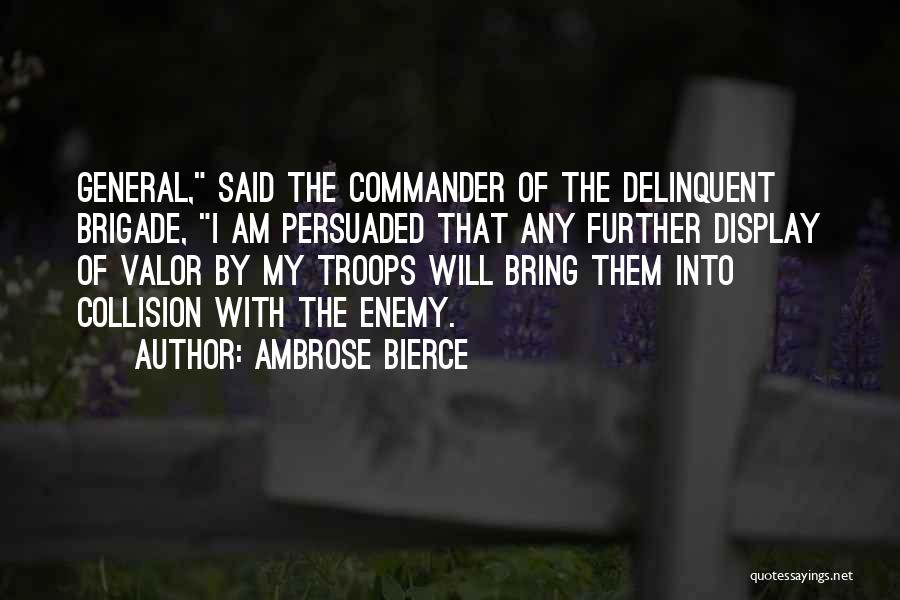 Brigade Quotes By Ambrose Bierce