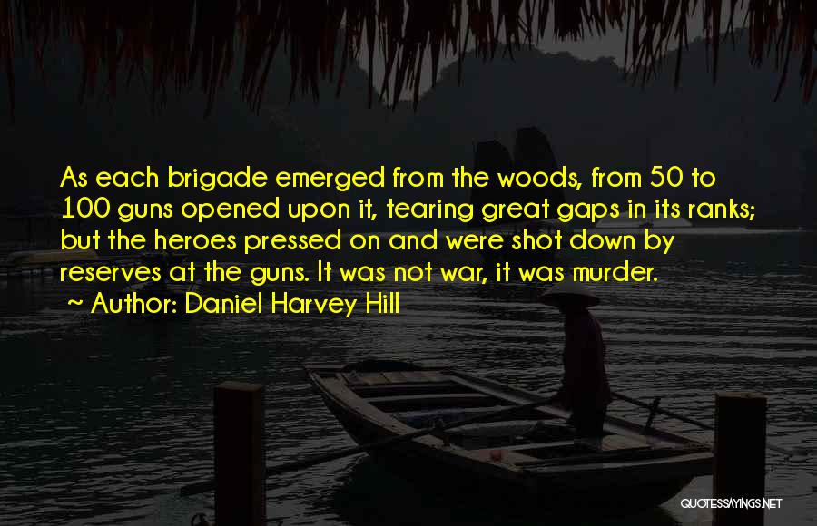 Brigade Quotes By Daniel Harvey Hill