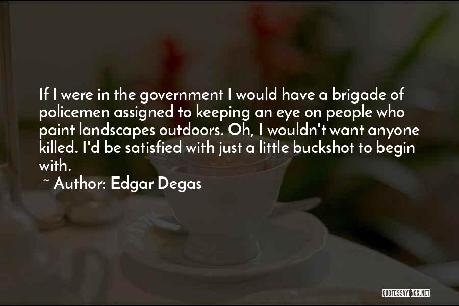 Brigade Quotes By Edgar Degas