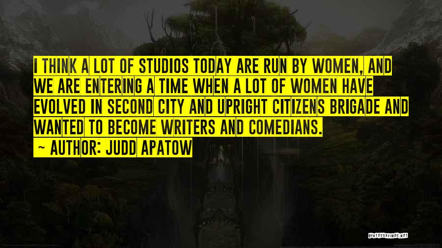 Brigade Quotes By Judd Apatow