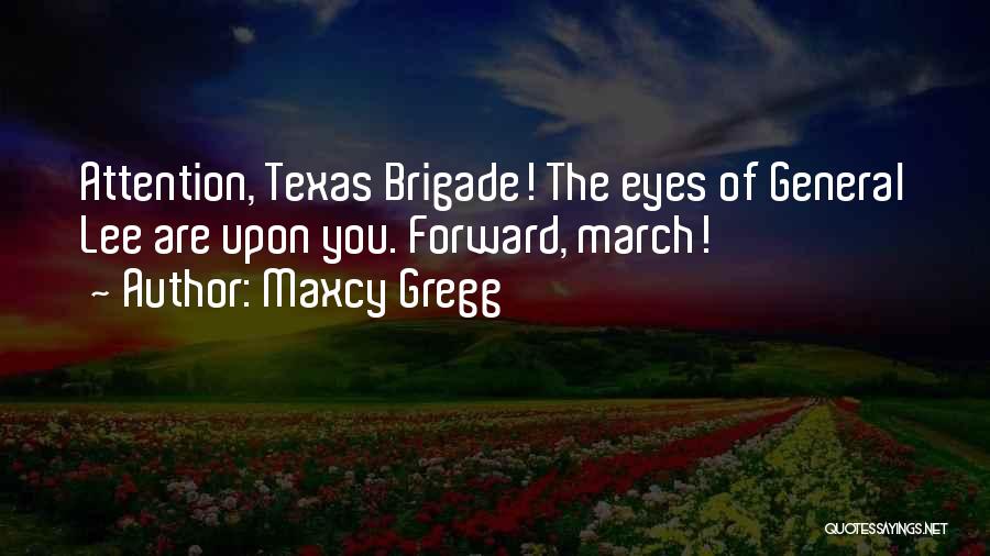 Brigade Quotes By Maxcy Gregg