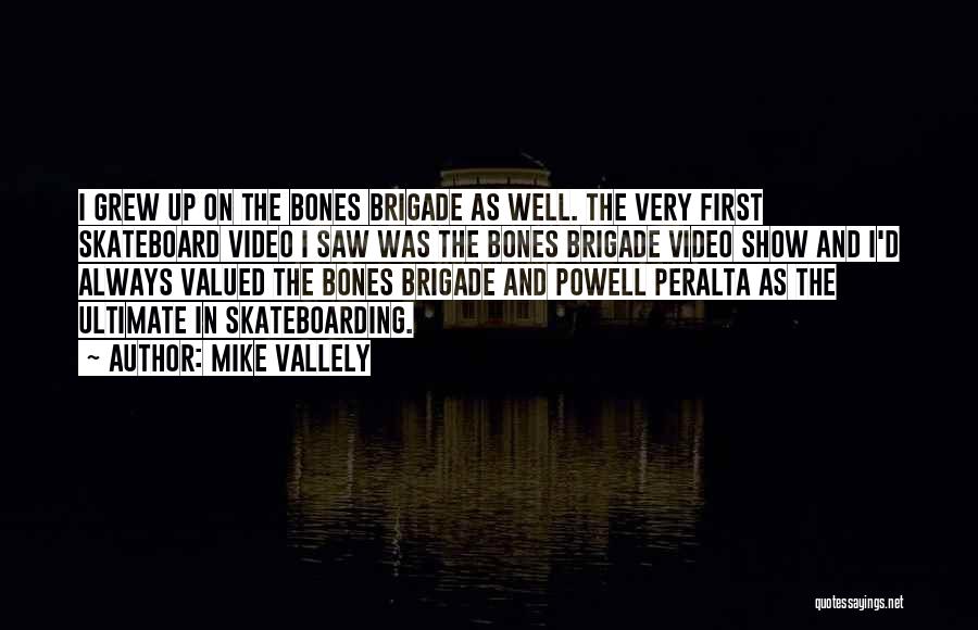 Brigade Quotes By Mike Vallely