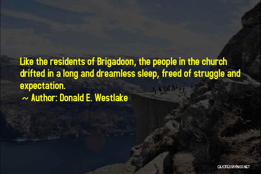 Brigadoon Quotes By Donald E. Westlake