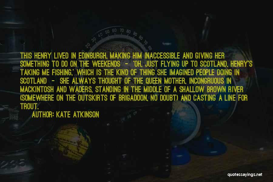 Brigadoon Quotes By Kate Atkinson