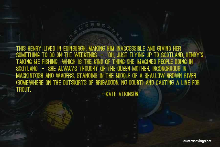 Brigadoon Quotes By Kate Atkinson