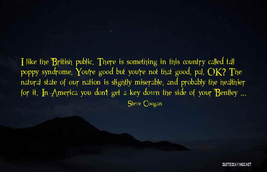 Briggensians Quotes By Steve Coogan