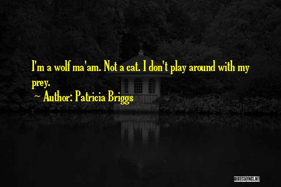 Briggs Quotes By Patricia Briggs