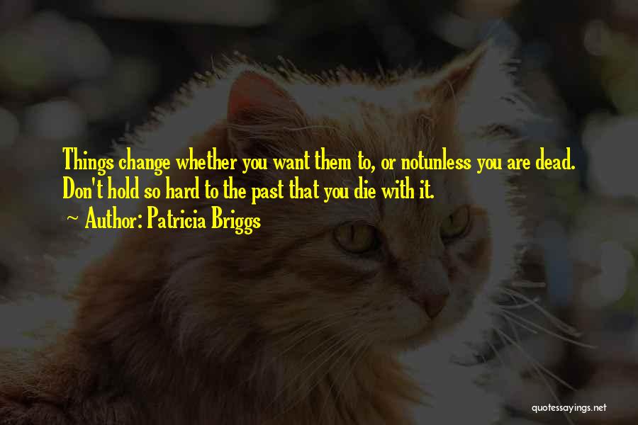 Briggs Quotes By Patricia Briggs