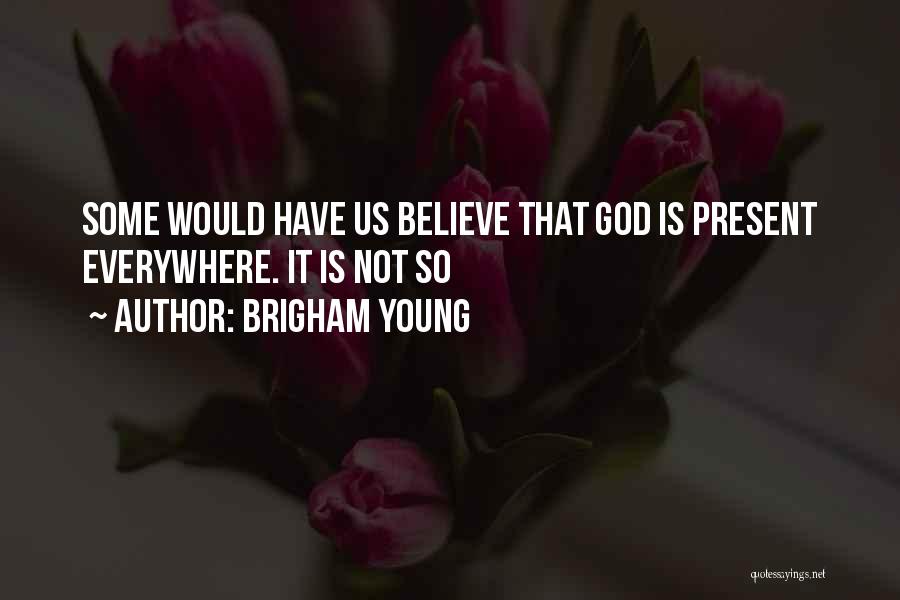 Brigham Young Quotes 1102061