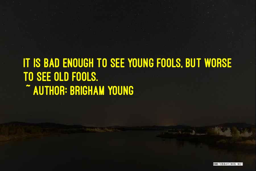Brigham Young Quotes 498626