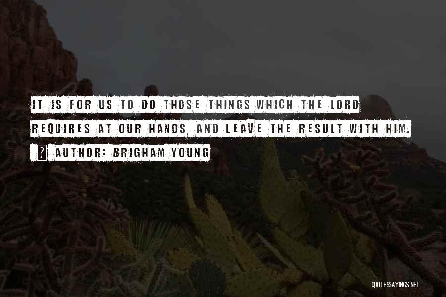 Brigham Young Quotes 522587