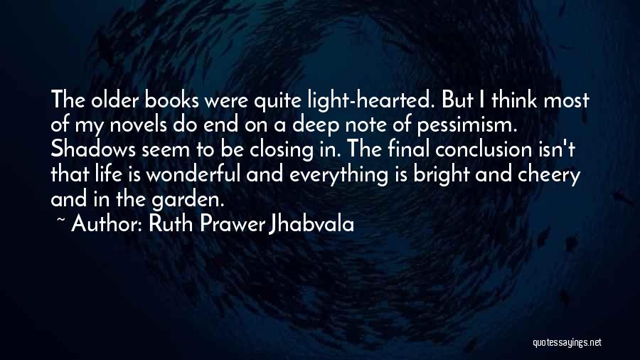 Bright And Cheery Quotes By Ruth Prawer Jhabvala