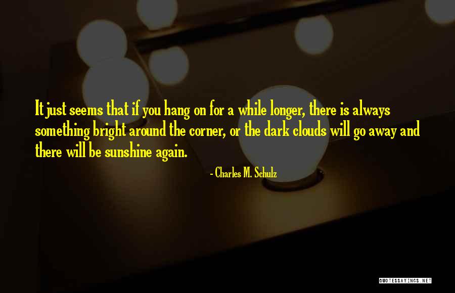 Bright And Dark Quotes By Charles M. Schulz Bright And Dark Quotes By Charles M. Schulz