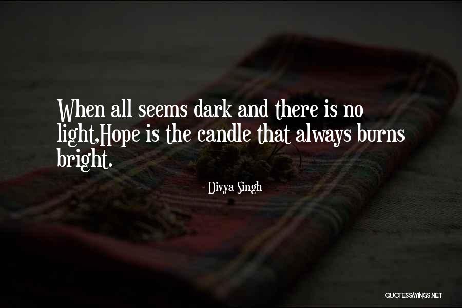 Bright And Dark Quotes By Divya Singh Bright And Dark Quotes By Divya Singh