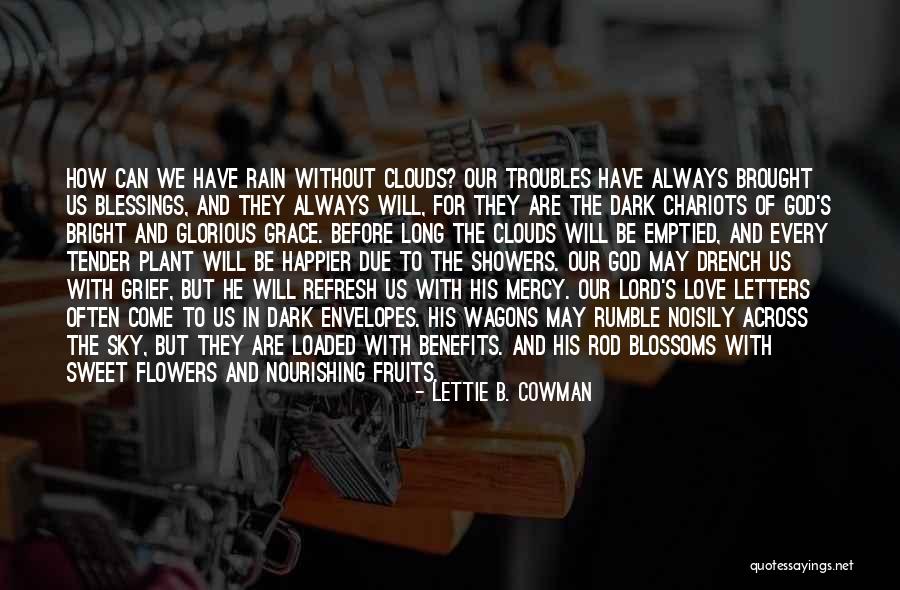 Bright And Dark Quotes By Lettie B. Cowman Bright And Dark Quotes By Lettie B. Cowman