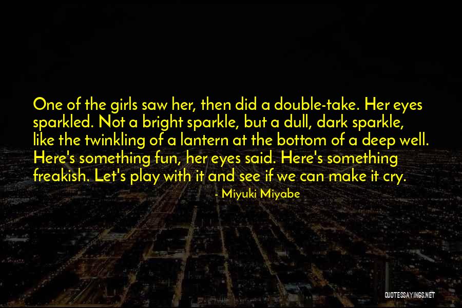 Bright And Dark Quotes By Miyuki Miyabe Bright And Dark Quotes By Miyuki Miyabe