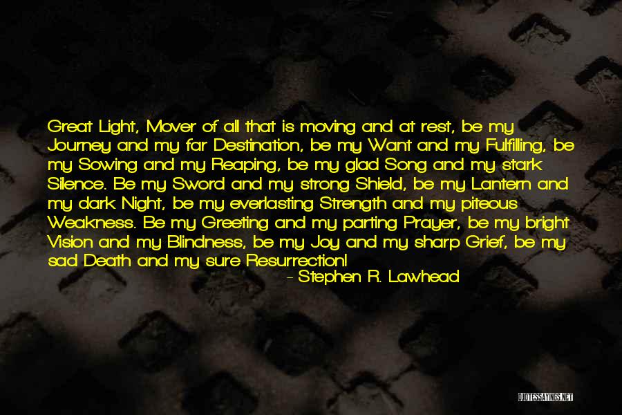 Bright And Dark Quotes By Stephen R. Lawhead Bright And Dark Quotes By Stephen R. Lawhead