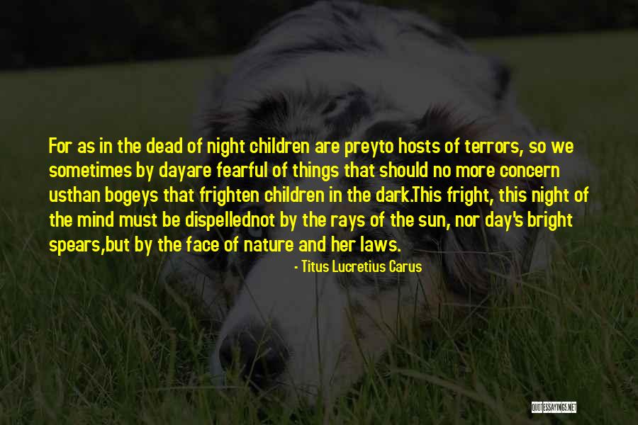 Bright And Dark Quotes By Titus Lucretius Carus Bright And Dark Quotes By Titus Lucretius Carus