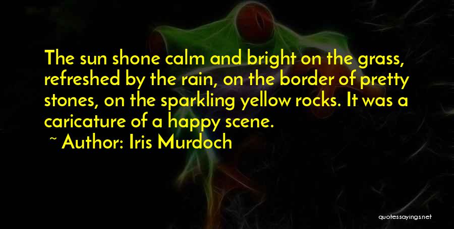 Bright And Happy Quotes By Iris Murdoch