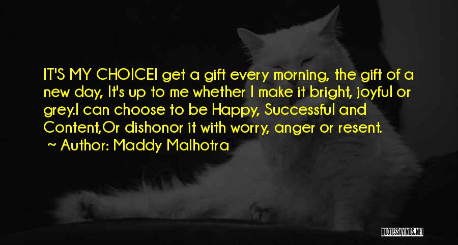 Bright And Happy Quotes By Maddy Malhotra