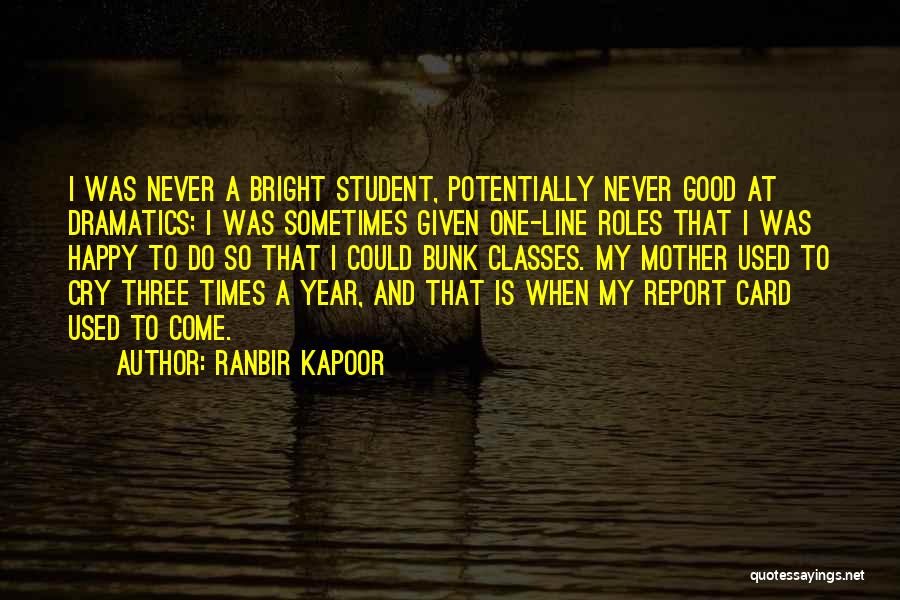 Bright And Happy Quotes By Ranbir Kapoor