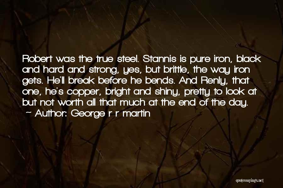 Bright And Shiny Quotes By George R R Martin