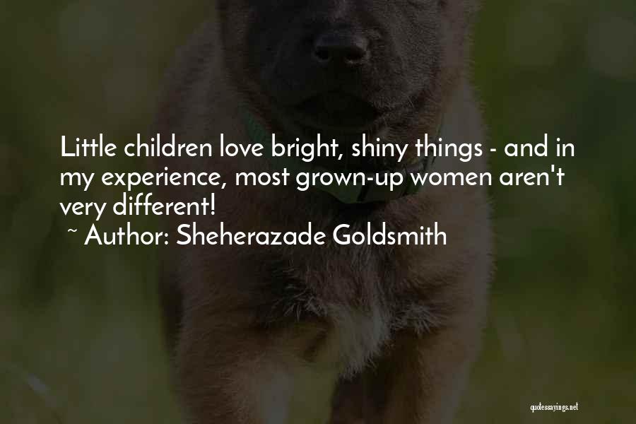 Bright And Shiny Quotes By Sheherazade Goldsmith