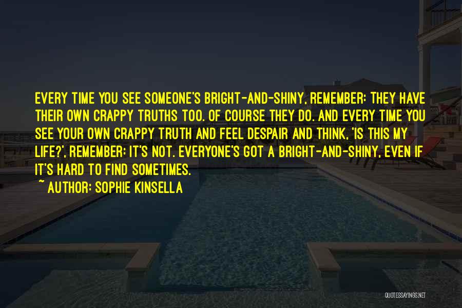 Bright And Shiny Quotes By Sophie Kinsella