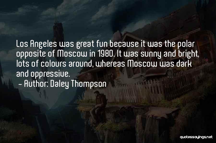 Bright And Sunny Quotes By Daley Thompson