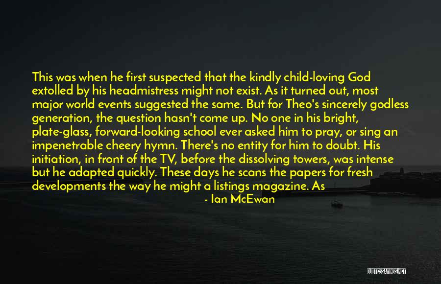 Bright Cheery Quotes By Ian McEwan Bright Cheery Quotes By Ian McEwan