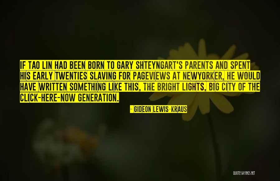 Bright City Lights Quotes By Gideon Lewis-Kraus Bright City Lights Quotes By Gideon Lewis-Kraus
