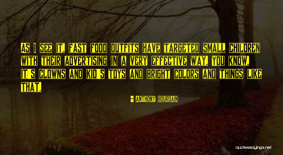 Bright Colors Outfits Quotes By Anthony Bourdain Bright Colors Outfits Quotes By Anthony Bourdain