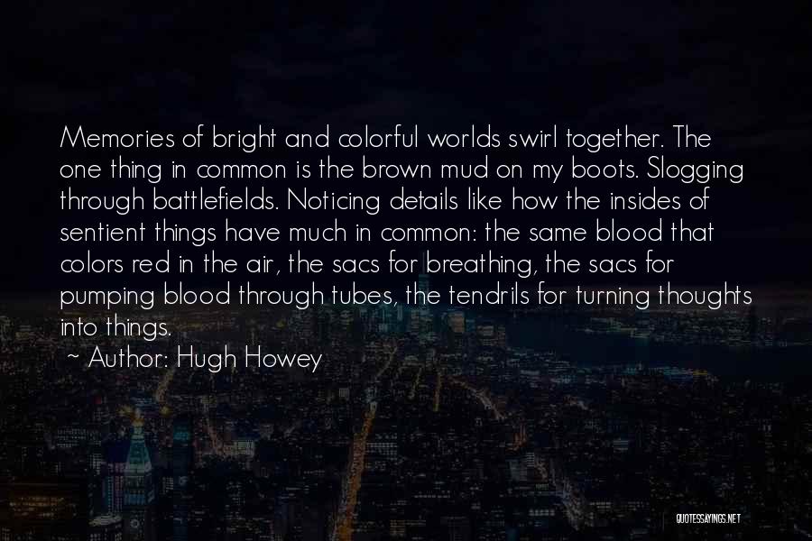 Bright Colors Quotes By Hugh Howey