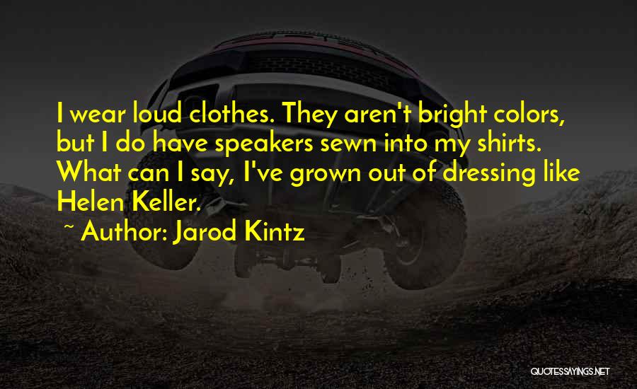 Bright Colors Quotes By Jarod Kintz
