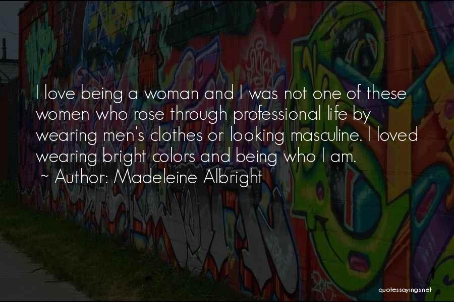 Bright Colors Quotes By Madeleine Albright